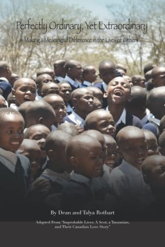 Perfectly Ordinary, Yet Extraordinary Making a Meaningful Difference in the Lives of Others