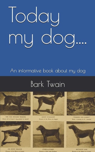 Today My Dog... . An Informative Book about My Dog