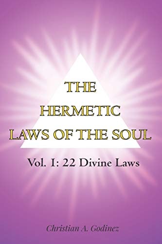 The Hermetic Laws of the Soul Vol 1: 22 Divine Laws