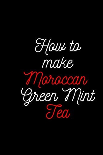 How To Make Moroccan Green Mint Tea Rapid Weight Loss