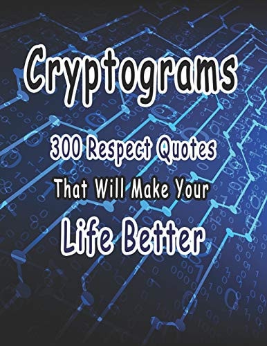 Cryptograms 300 Cryptograms Puzzle Books for Adults Large Print, Respect Quotes That Will Make Your Life Better