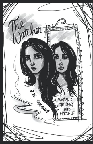 The Watcher A Woman's Journey Into Herself