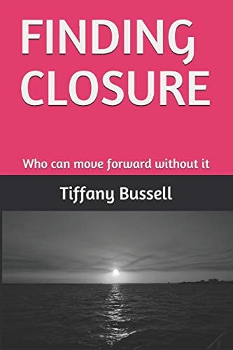 Finding Closure Who Can Move Forward Without It