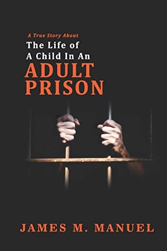 A True Story About The Life of A Child In An Adult Prison
