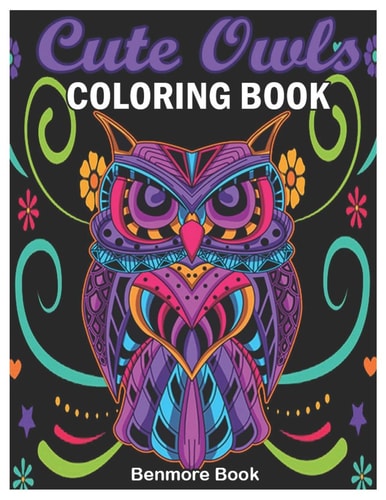 Cute Owls Coloring Book An Adult Coloring Book with Fun Owl Designs, and Relaxing Mandalas Patterns