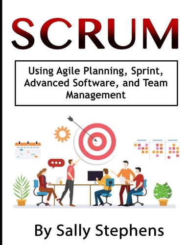 Scrum Using Agile Planning, Sprint, Advanced Software, and Team Management