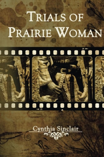 Trials of Prairie Woman