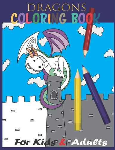 Dragons Coloring Book for Kids & Adults