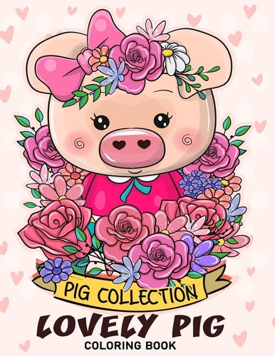 Lovely Pig Coloring Book Adorable Animals Adults Coloring Book Stress Relieving Designs Patterns