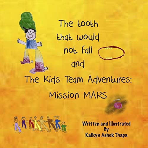 The Tooth that Would Not Fall & The Kids Team Adventures Mission Mars