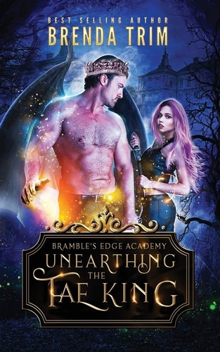 Unearthing the Fae King Bramble's Edge Academy Year 1