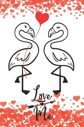 Love Me Cool Notebook with Quotes for Flamingo Lovers - Valentine Present for Loved One