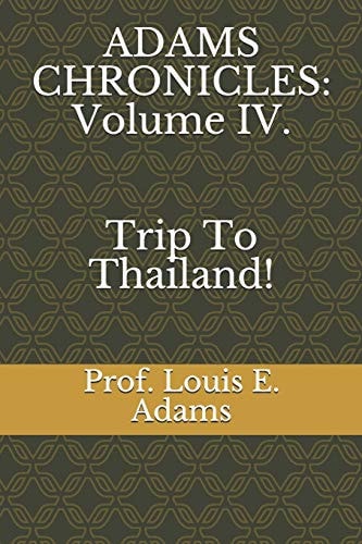 Adams Chronicles Volume IV: Trip to Thailand