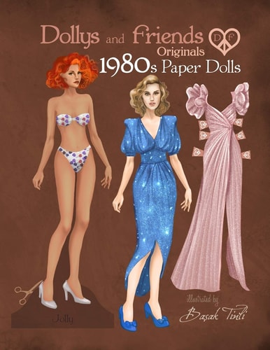 Dollys and Friends Originals 1980s Paper Dolls Vintage Fashion Dress Up Paper Doll Collection with Iconic Eighties Retro Looks