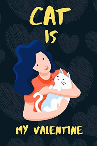 Cat Is My Valentine A Perfect Valentine's Day Gift for Cat Lovers