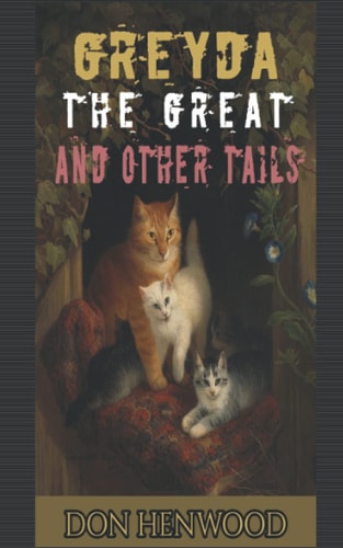 Greyda the Great and Other Tails A Cat's Tale