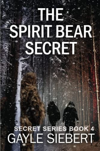The Spirit Bear Secret Secrets Series Book 4