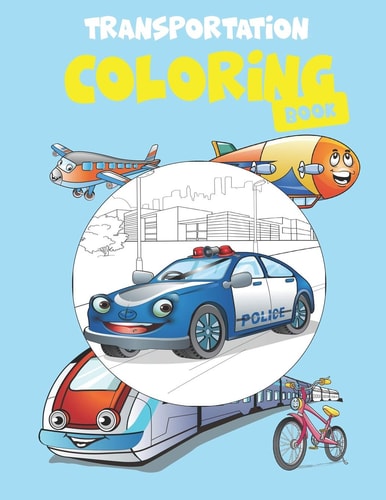 Transportation Coloring Book Coloring Book for Boys, Girls, Fun, Book for Kids Ages 2-4 4-8