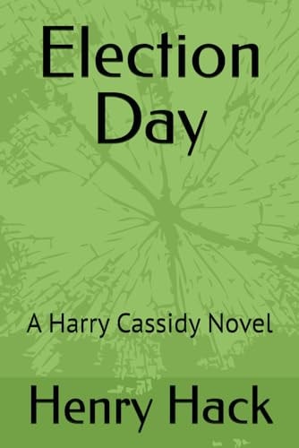 Election Day A Harry Cassidy Novel