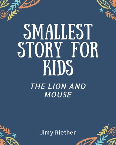 Smallest Story For Kids The Lion And Mouse