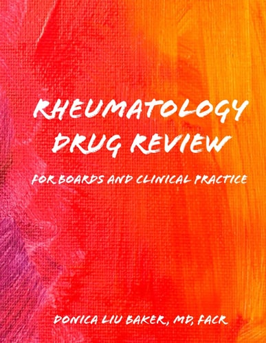 Rheumatology Drug Review For Boards and Clinical Practice