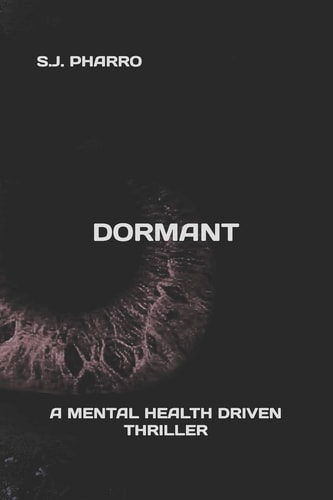 Dormant ( a Mental Health Driven Thriller )