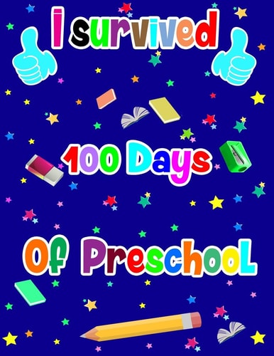 I Survived 100 Days of Preschool Handwriting Workbook for Preschool Students This Is Great Gifts Idea for Kids and Teachers to Celebrate 100days of Learning and Collect Memories & Stories