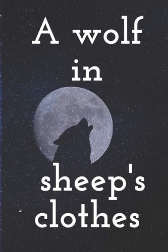 A Wolf in Sheep's Clothes A Wolf in Sheep's Clothes Danger
