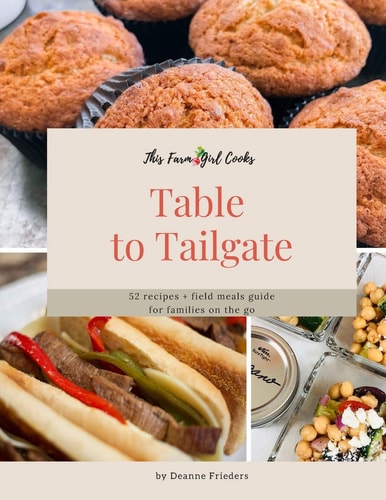 This Farm Girl Cooks Table to Tailgate: 52 Recipes + Field Meals Guide for Families on the Go