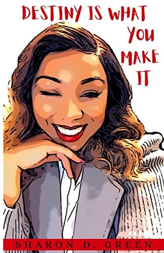 Destiny Is What You Make It