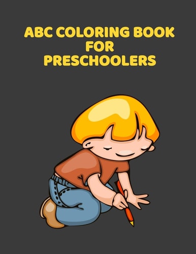 ABC Coloring Book For Preschoolers ABC Letter Coloringt Letters Coloring Book, ABC Letter Tracing for Preschoolers A Fun Book to Practice Writing for Kids Ages 3-5