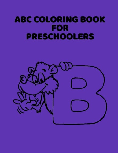 ABC Coloring Book For Preschoolers ABC Letter Coloringt Letters Coloring Book, ABC Letter Tracing for Preschoolers for Kids Ages 3-5 A Fun Book to Practice Writing
