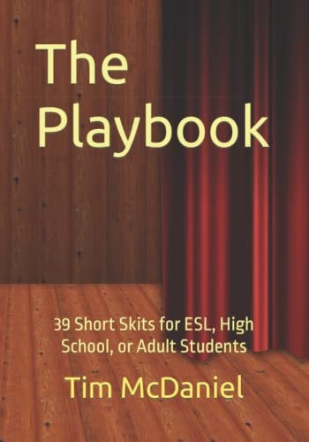 The Playbook 39 Short Skits for ESL, High School, Or Adult Students