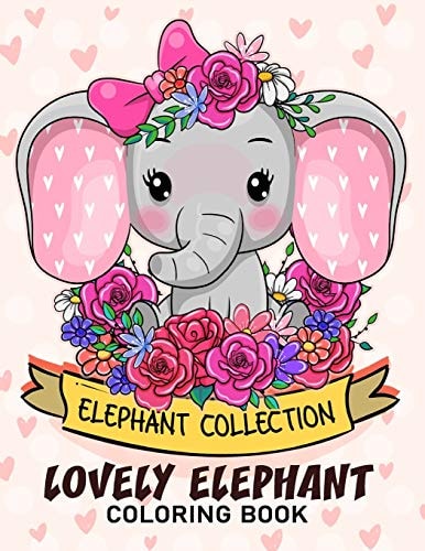 Lovely Elephant Coloring Book Adorable Wild Animals Adults Coloring Book Stress Relieving Designs Patterns