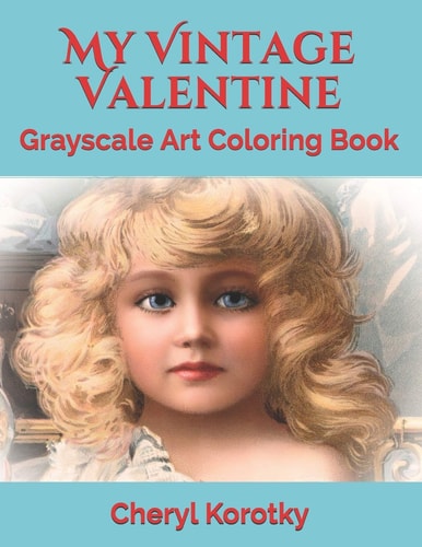 My Vintage Valentine Grayscale Art Coloring Book