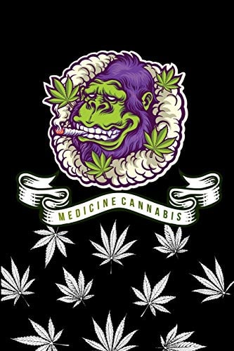My Gorilla Medicine Cannabis Note Book ( Marijuana) Memo Your Daily with Cute Gorilla Weed Cover Record Date and Write