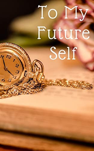 To My Future Self Because You Have Already Forgotten