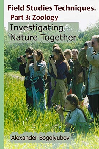 Field Studies Techniques. Part 3. Zoology Investigating Nature Together