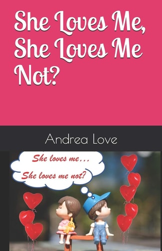 She Loves Me, She Loves Me Not ? 100 Answers to All Your "She Loves Me, She Loves Me Not?" Questions.