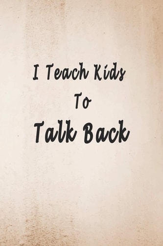 I Teach Kids To Talk Back Speech Language Pathologist, Gift for Speech-language Pathologist, Speech Therapy Assistants