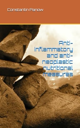 Anti-Inflammatory and Anti-neoplastic Nutritional Measures