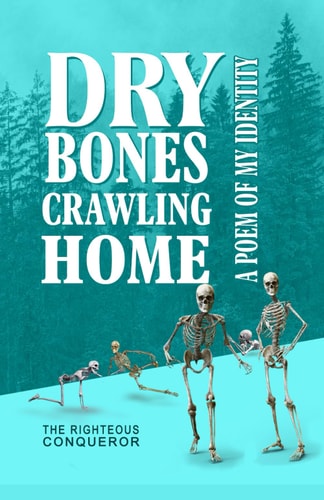 Dry Bones Crawling Home A Poem of My Identity
