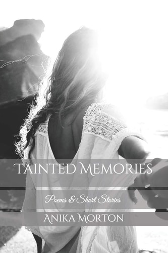 Tainted Memories Poems and Short Stories