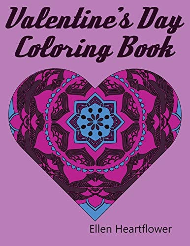 Valentine's Day Coloring Book 50 Valentine Mandalas To Relax, Relieve Stress, And Bring Happiness