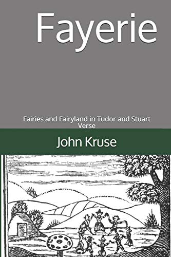 Fayerie Fairies and Fairyland in Tudor and Stuart Verse