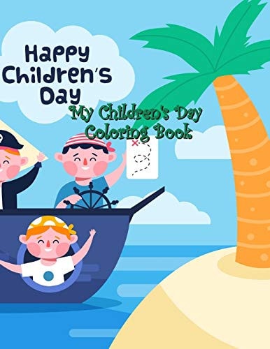 My Children's Day Coloring Book Fun and Easy Happy with Children's Day, Kids and Friends, Quotes of Children, Playground, Balloons, Perfect to Color for Kids, Toddlers, Preschool and All