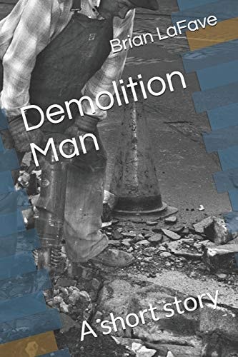 Demolition Man A Short Story
