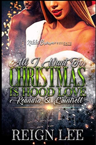 All I Want For Christmas Is Hood Love Keandra and Quintrell
