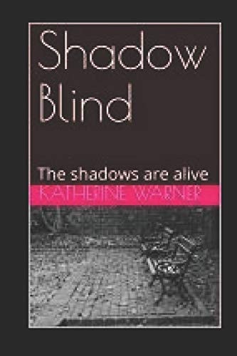 Shadow Blind The Shadows Are Alive