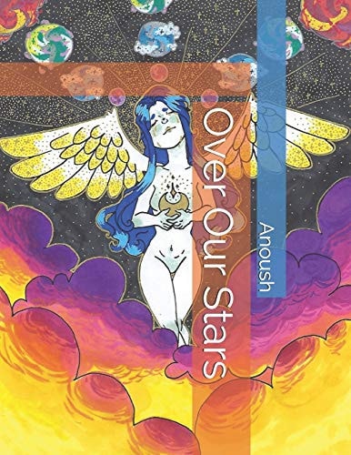 Over Our Stars A Coloring Book Made Just for the Seeker of Angelic Creatures